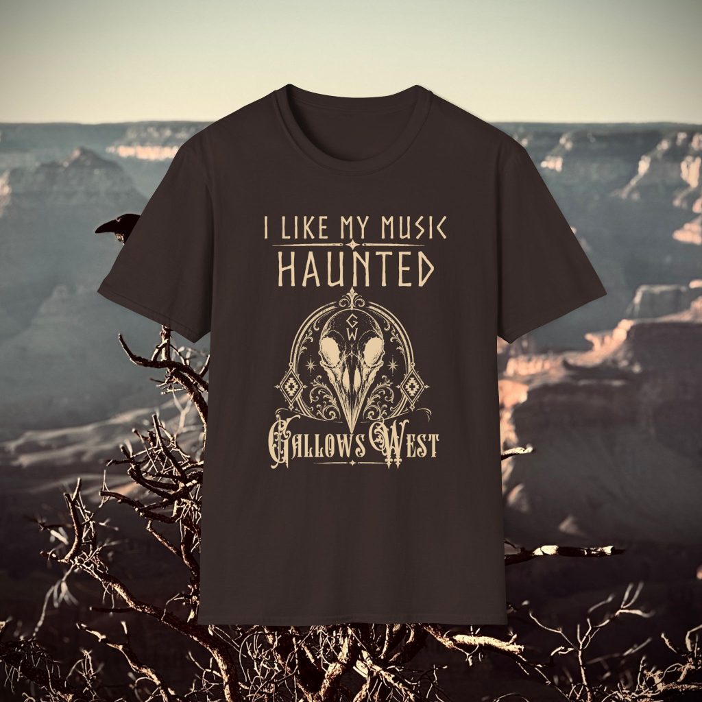 Gallows West - I Like My Music Haunted - Soft Unisex T-Shirt — Western Gothic Band Tee